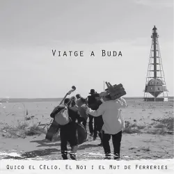 Quico El Celio Noi I Mut De Ferreries - Viatge A Buda CD