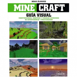 Minecraft. Guía visual. Construcciones, Redstone y técnicas avanzadas de supervivencia multijugador - Noah Álvarez