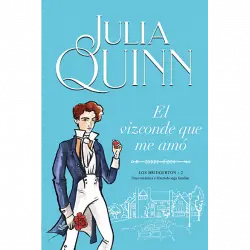 El Vizconde Que Me Amó (Serie Bridgerton 2) - Julia Quinn