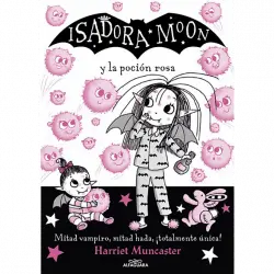 Isadora Moon Y La Poción Rosa (Isadora 1) - Harriet Muncaster