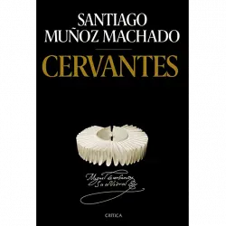 Cervantes - Santiago Muñoz Machado