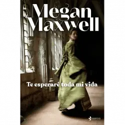 Te esperaré toda mi vida - Megan Maxwell