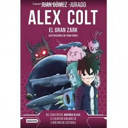 Alex Colt. El Gran Zark - Juan Gómez-Jurado