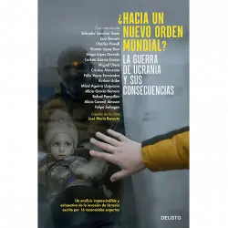 ¿Hacia Un Nuevo Orden Mundial?: La Guerra De Ucrania Y Sus Consecuencias - José María Beneyto