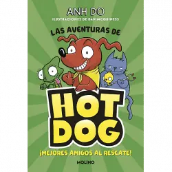 ¡las Aventuras De Hotdog! 1 - Mejores Amigos Al Rescate Anh Do