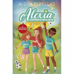 Alexia Superfutbolista 2: Campamento Antibalones - Putellas