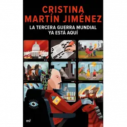 La Tercera Guerra Mundial Ya Está Aquí - Cristina Martín Jiménez