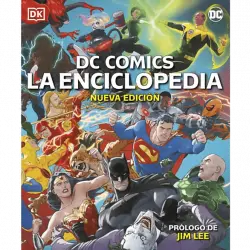 DC Comics la Enciclopedia (Nueva Edición) - DK
