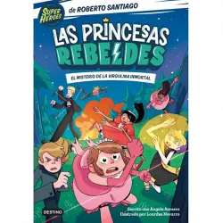 Pack Las Princesas Rebeldes 1: El Misterio De La Virgulina Inmortal + Pulsera - Roberto Santiago