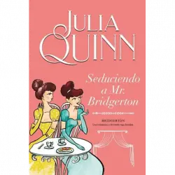 Seduciendo a Mr. Bridgerton (Serie 4) - Julia Quinn