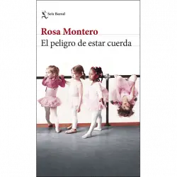 El Peligro De Estar Cuerda - Rosa Montero