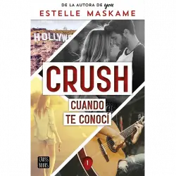 Crush 1: Cuando Te Conocí - Estelle Maskame