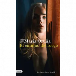 El Camino Del Fuego - María Oruña