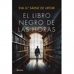 El Libro Negro De Las Horas - Eva García Sáenz Urturi