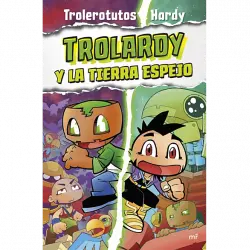 Trolardy 3. Y La Tierra Espejo - Trolerotutos y Hardy