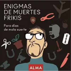 Enigmas De Muertes Frikis - José Antonio Hatero