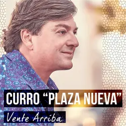 Curro "Plaza Nueva"- ¡Vente Arriba! - CD