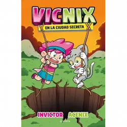 Vicnix En La Ciudad Secreta (Invictor Y Acenix 2) - Invictor