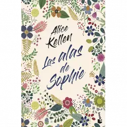 Las Alas De Sophie - Alice Kellen