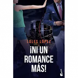 ¡Ni Un Romance Más! (Serie Chicago 3) - Loles López