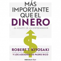 Más importante que el dinero - Robert T. Kiyosaki