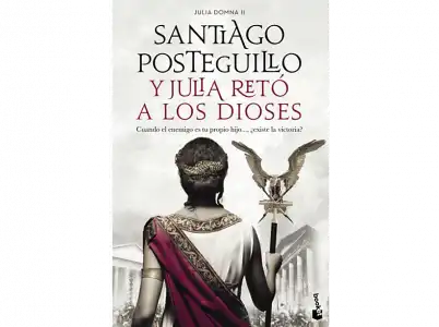 Y Julia Retó A Los Dioses (Julia Domna II) - Santiago Posteguillo
