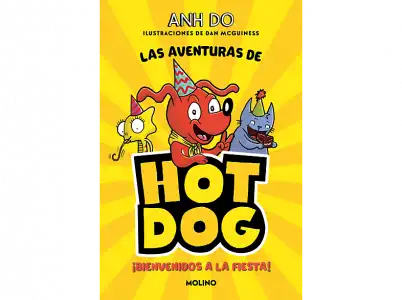 ¡Las Aventuras De Hotdog! 2 - Bienvenidos A La Fiesta Anh Do
