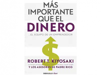 Más importante que el dinero - Robert T. Kiyosaki